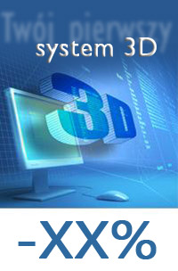 Twój pierwszy system 3D - specjalne warunki zakupu...
